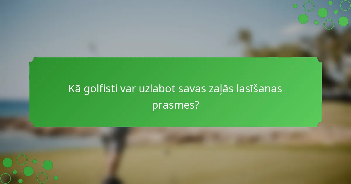 Kā golfisti var uzlabot savas zaļās lasīšanas prasmes?