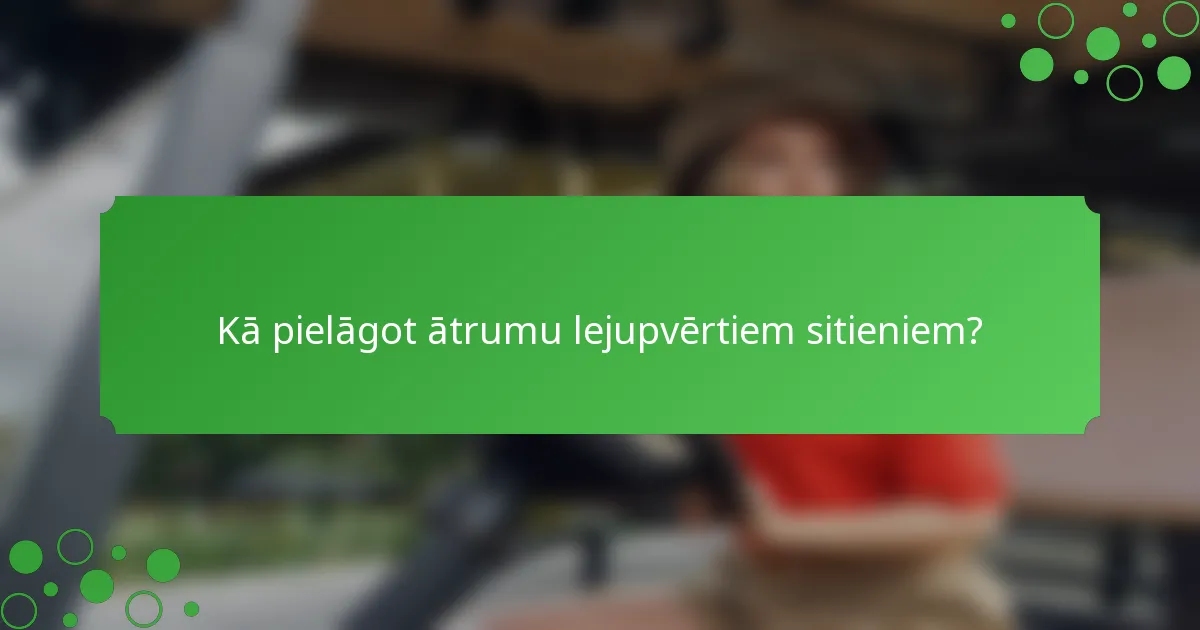 Kā pielāgot ātrumu lejupvērtiem sitieniem?