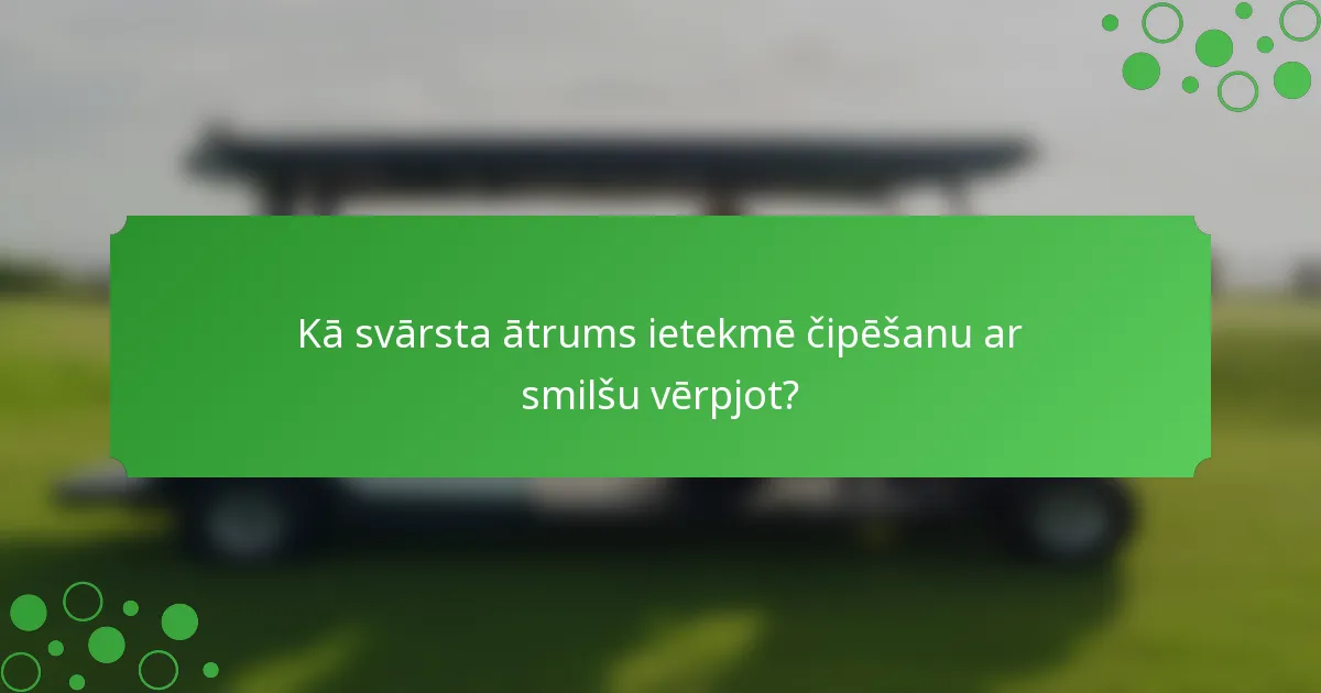 Kā svārsta ātrums ietekmē čipēšanu ar smilšu vērpjot?