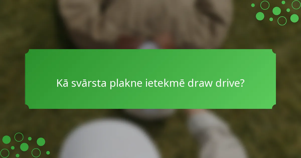 Kā svārsta plakne ietekmē draw drive?