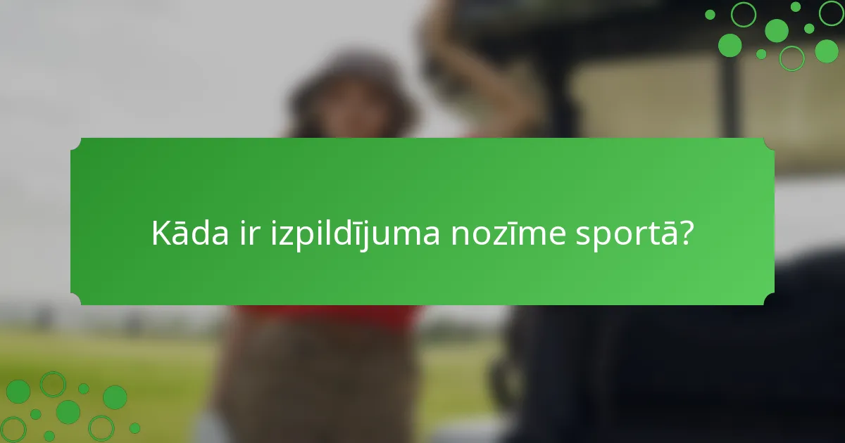 Kāda ir izpildījuma nozīme sportā?