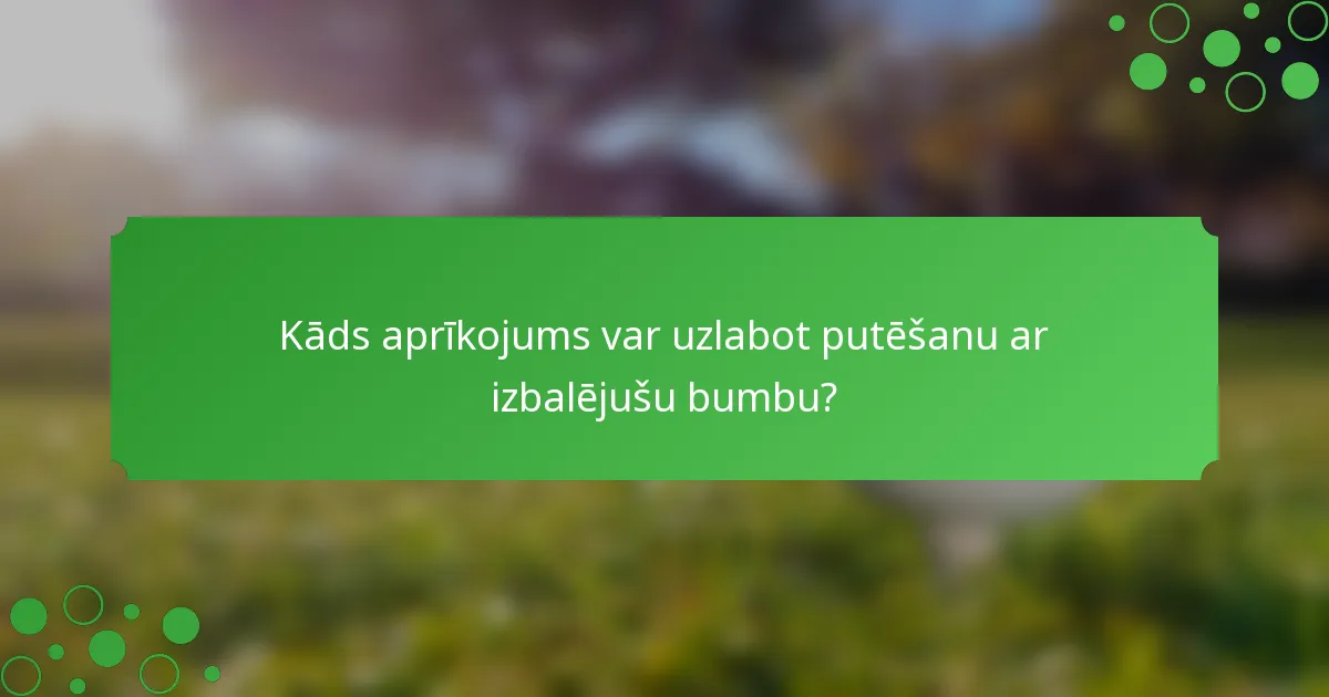 Kāds aprīkojums var uzlabot putēšanu ar izbalējušu bumbu?