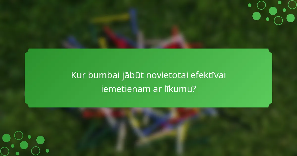 Kur bumbai jābūt novietotai efektīvai iemetienam ar līkumu?